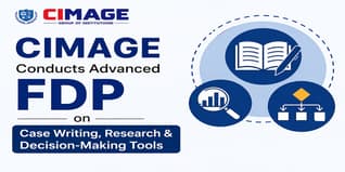 CIMAGE Conducts Advanced FDP on Case Writing, Research & Decision-Making Tools